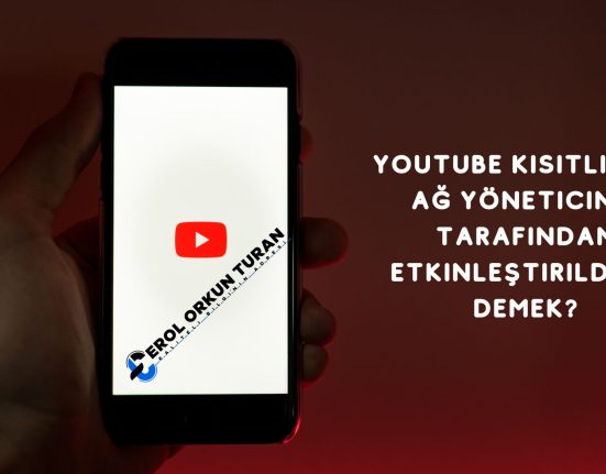 Youtube Kısıtlı Mod Ağ Yöneticiniz Tarafından Etkinleştirildi​ Ne Demek?